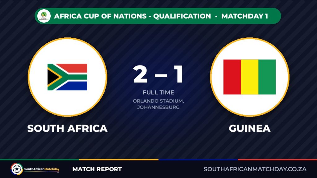 Bafana Bafana 2-1 Guinea: AFCON Qualifier Report